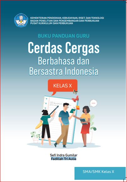 BUKU PANDUAN GURU KELAS X Cerdas Cergas Berbahasa dan Bersastra Indonesia