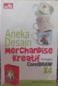 Aneka Desain Merchandise Kreatif dengan CorelDRAW X4