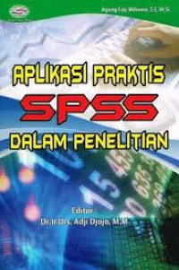 Aplikasi Praktis SPSS dalam Penelitian
