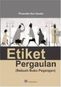 Image of Etiket Pergaulan (Sebuah Buku Pegangan)