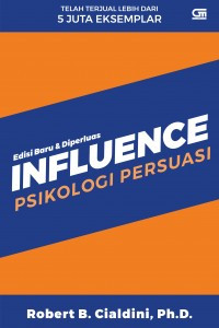 Image of Influence : Edisi Baru dan Diperluas ; Psikologi Persuasi