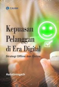 Image of Kepuasan Pelanggan di Era Digital : Strategi Offline dan Online