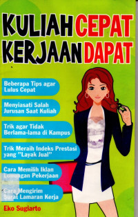 Image of Kuliah Cepat Kerjaan Dapat : Catatan atas Sebuah Pengalaman