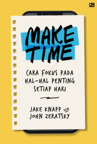 Image of Make Time : Cara Fokus Pada Hal-Hal Penting Setiap Hari