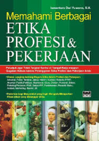 Memahami Berbagai Etika Profesi dan Pekerjaan