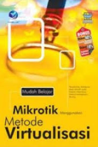 Mudah Belajar Mikrotik menggunakan Metode Virtualisasi