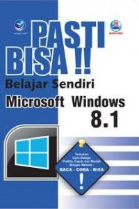 Pasti Bisa!! Belajar Sendiri Microsoft Windows 8.1