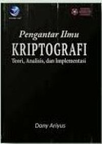 Pengantar Ilmu Kriptografi : Teori, Analisis, dan Implementasi