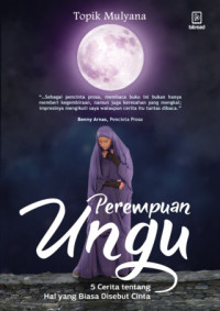 Perempuan Ungu : 5 Cerita tentang Hal yang Biasa Disebut Cinta