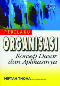 Image of Perilaku Organisasi : Konsep Dasar dan Aplikasinya