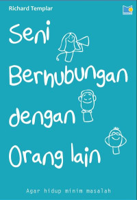 Image of Seni Berhubungan dengan Orang lain : Agar Hidup Minim Masalah