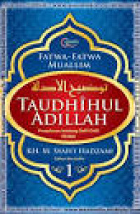 Image of Taudhihul Adillah : Penjelasan tentang Dalil-Dalil Akidah Buku 1