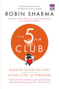 Image of The 5 AM Club : Bangun Rutinitas Pagi untuk Level Up Hidupmu!