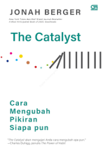 Image of The Catalyst : Cara Mengubah Pikiran Siapa pun