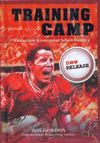 Training Camp : Manfaatkan Kesempatan Sebaik-baiknya