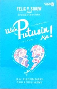 Udah Putusin Aja !